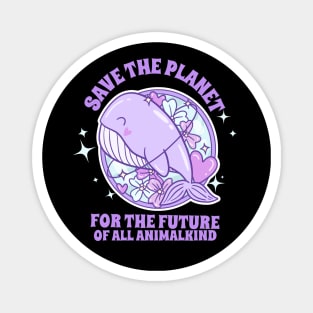 Save The Planet For The Future Of All Animalkind Earth Plants Animals Magnet